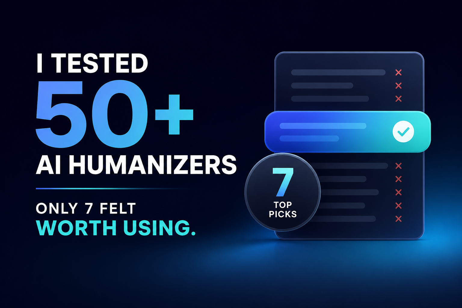 I Tested 50+ New-Generation AI Humanizers. These 7 Tools Kept Beating Everything Else in 2026